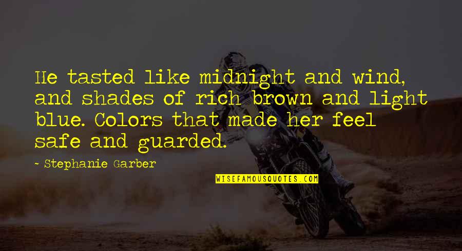 Colors Blue Quotes By Stephanie Garber: He tasted like midnight and wind, and shades
