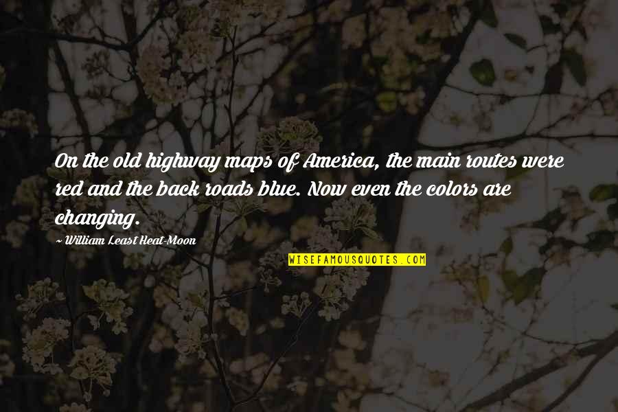 Colors Blue Quotes By William Least Heat-Moon: On the old highway maps of America, the
