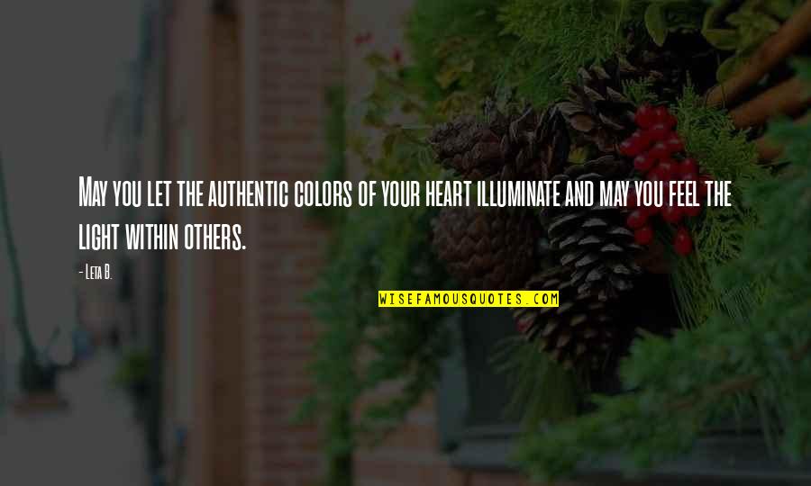 Colors In Life Quotes By Leta B.: May you let the authentic colors of your