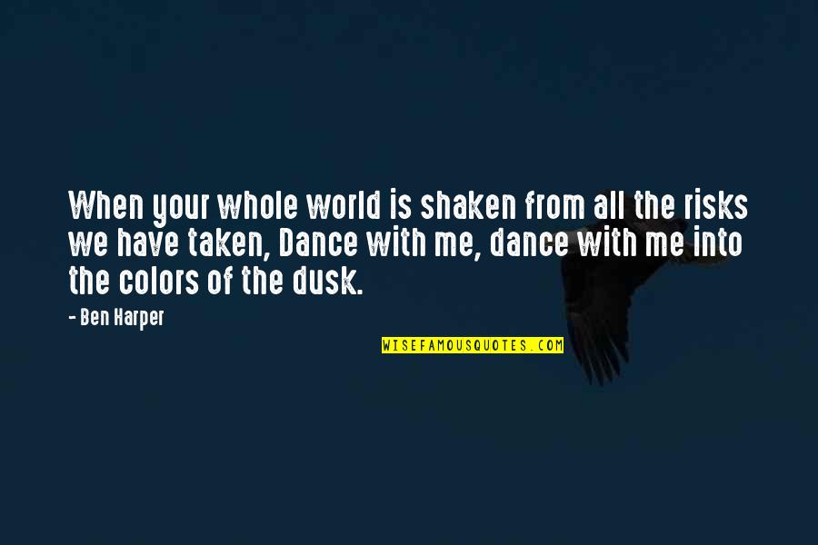 Colors Of The World Quotes By Ben Harper: When your whole world is shaken from all