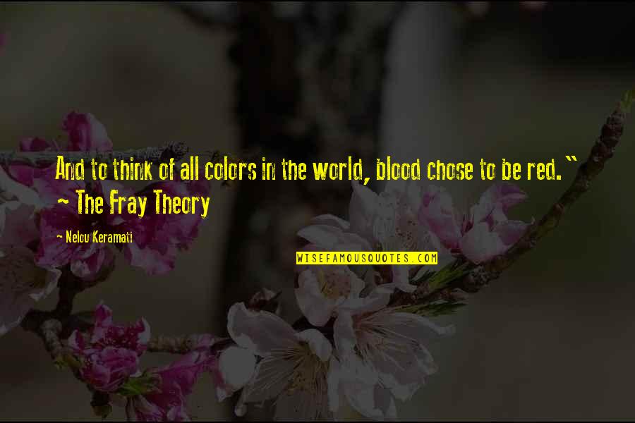 Colors Of The World Quotes By Nelou Keramati: And to think of all colors in the