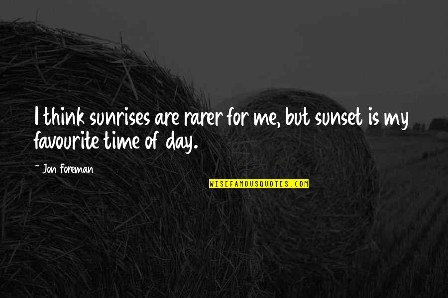 Colors Pinterest Quotes By Jon Foreman: I think sunrises are rarer for me, but
