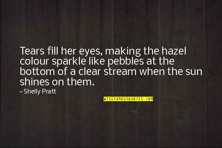 Colour Eyes Quotes By Shelly Pratt: Tears fill her eyes, making the hazel colour