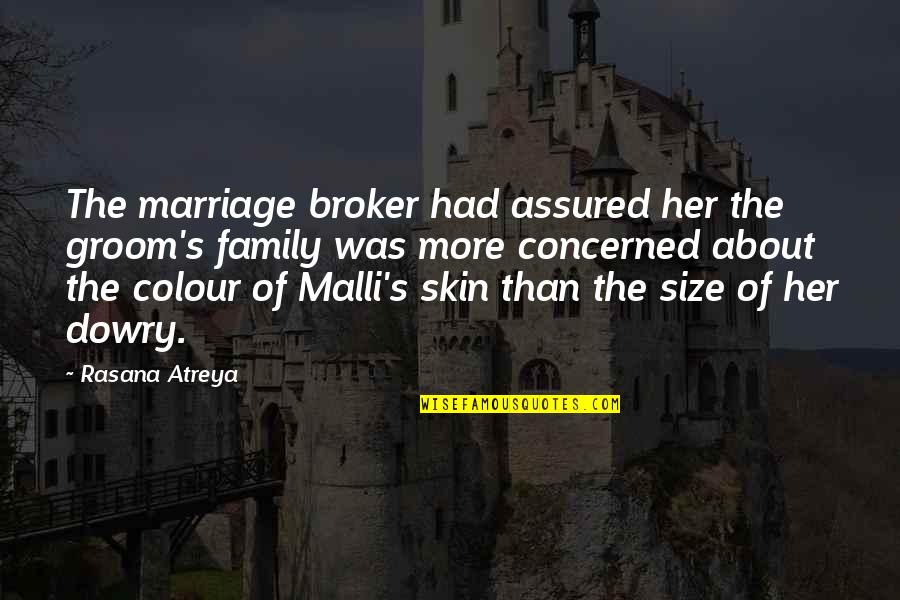Colour Of Skin Quotes By Rasana Atreya: The marriage broker had assured her the groom's Colour Of Skin Quotes By Rasana Atreya: The marriage broker had assured her the groom's