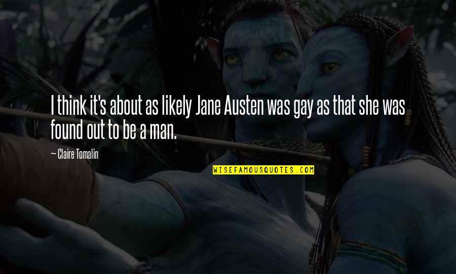 Colour Pencil Quotes By Claire Tomalin: I think it's about as likely Jane Austen Colour Pencil Quotes By Claire Tomalin: I think it's about as likely Jane Austen
