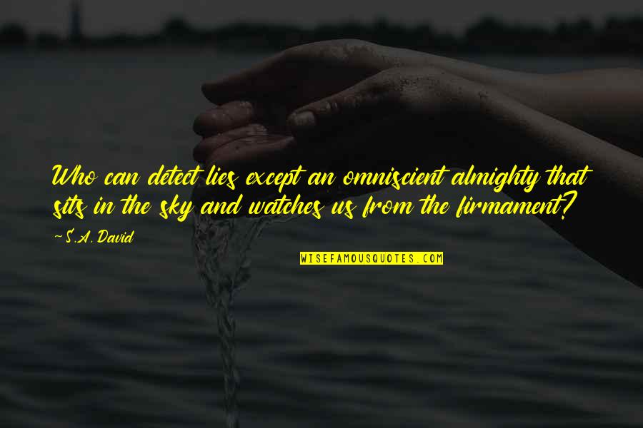 Colour Pencil Quotes By S.A. David: Who can detect lies except an omniscient almighty Colour Pencil Quotes By S.A. David: Who can detect lies except an omniscient almighty