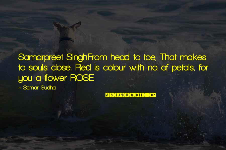 Colour Red Quotes By Samar Sudha: Samarpreet SinghFrom head to toe, That makes to
