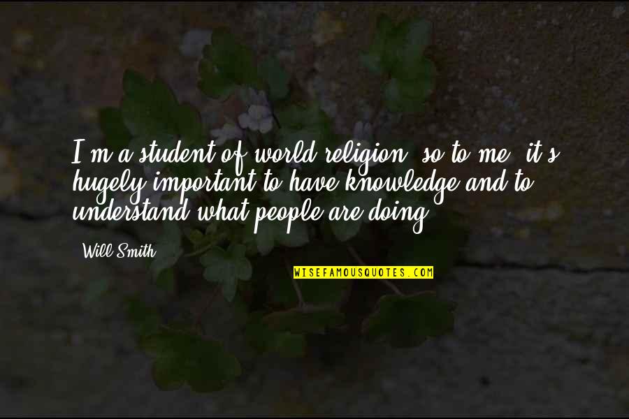 Colour Red Quotes By Will Smith: I'm a student of world religion, so to