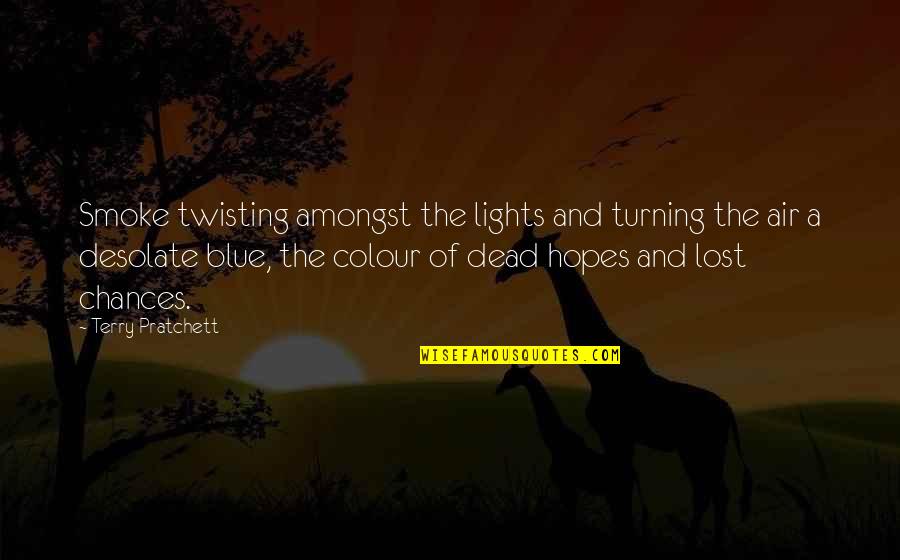Colour'd Quotes By Terry Pratchett: Smoke twisting amongst the lights and turning the