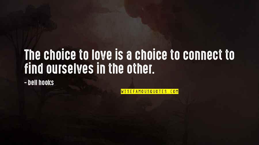 Coloured Concrete Quotes By Bell Hooks: The choice to love is a choice to
