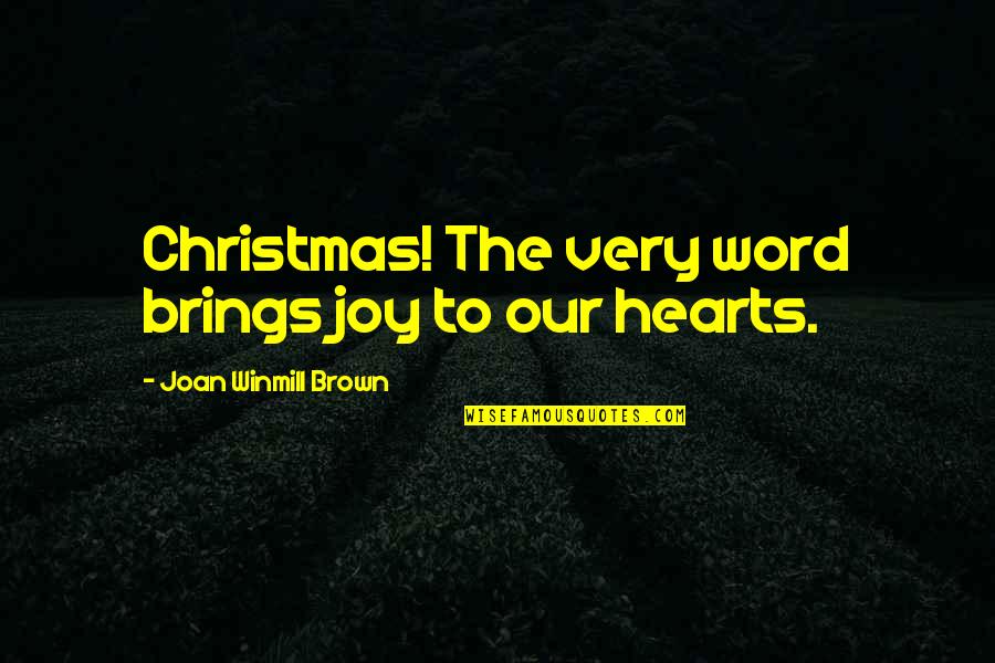 Coloured Mothers Quotes By Joan Winmill Brown: Christmas! The very word brings joy to our