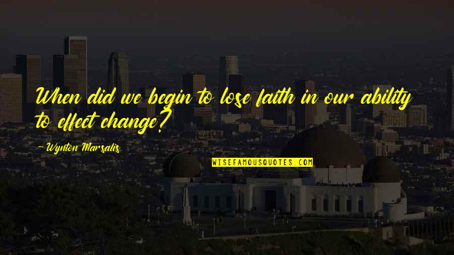 Coloured Sky Quotes By Wynton Marsalis: When did we begin to lose faith in