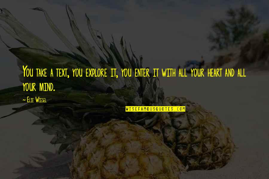 Colourism In The Philippines Quotes By Elie Wiesel: You take a text, you explore it, you