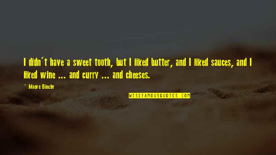 Colours And Textures Quotes By Maeve Binchy: I didn't have a sweet tooth, but I