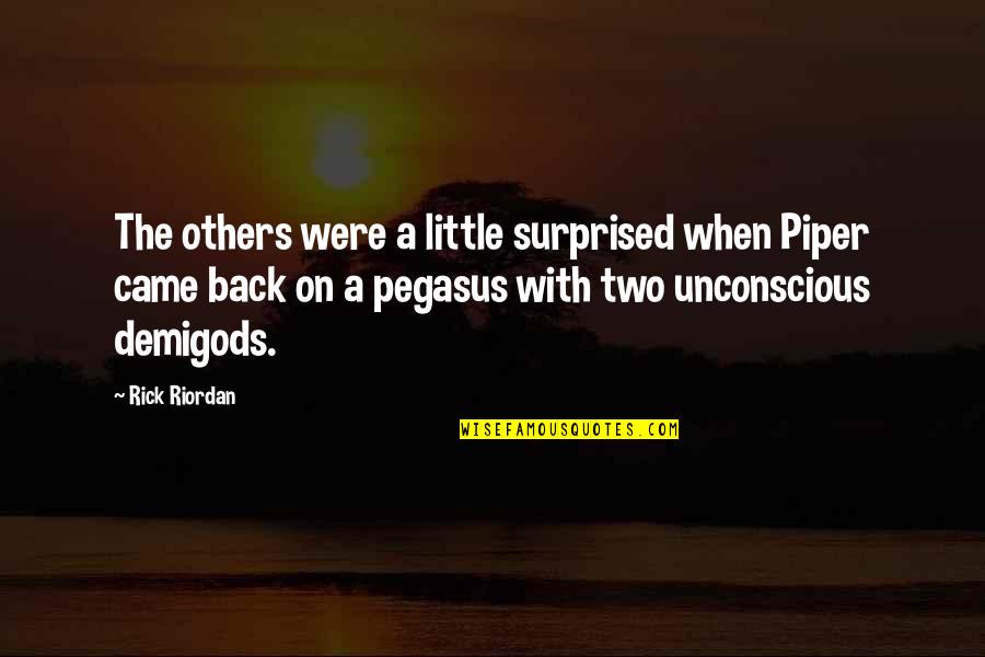 Colpevolizzare Quotes By Rick Riordan: The others were a little surprised when Piper Colpevolizzare Quotes By Rick Riordan: The others were a little surprised when Piper
