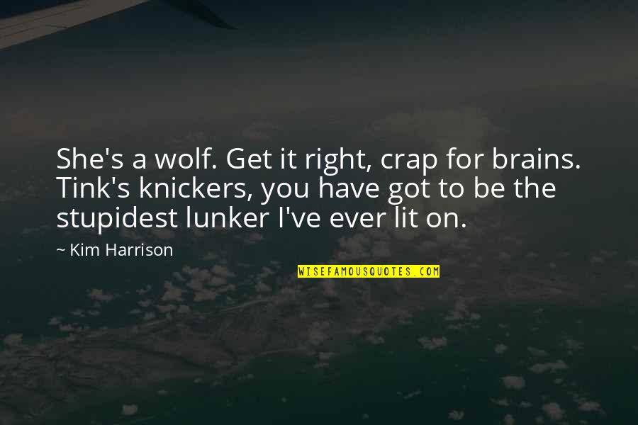 Colt Pistol Quotes By Kim Harrison: She's a wolf. Get it right, crap for