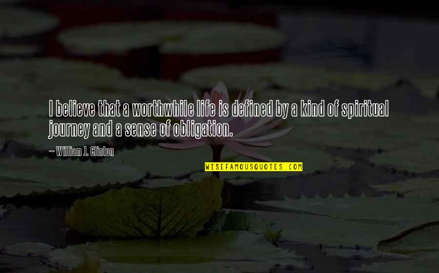 Colten Quotes By William J. Clinton: I believe that a worthwhile life is defined Colten Quotes By William J. Clinton: I believe that a worthwhile life is defined