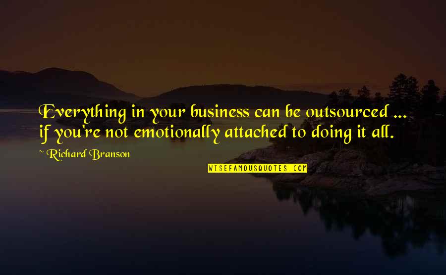 Colts Football Quotes By Richard Branson: Everything in your business can be outsourced ...