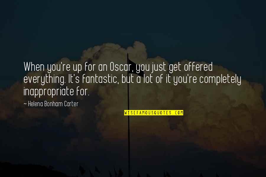 Columba Hotel Quotes By Helena Bonham Carter: When you're up for an Oscar, you just Columba Hotel Quotes By Helena Bonham Carter: When you're up for an Oscar, you just
