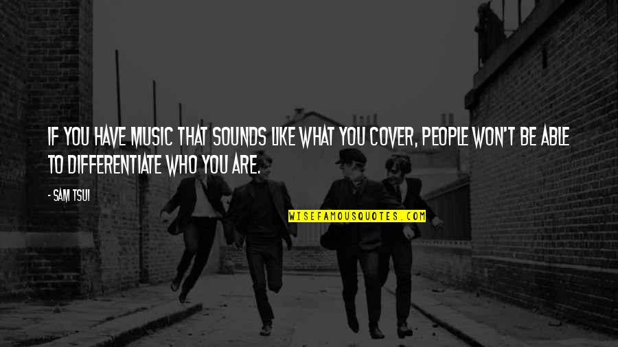 Columbarium For Sale Quotes By Sam Tsui: If you have music that sounds like what Columbarium For Sale Quotes By Sam Tsui: If you have music that sounds like what