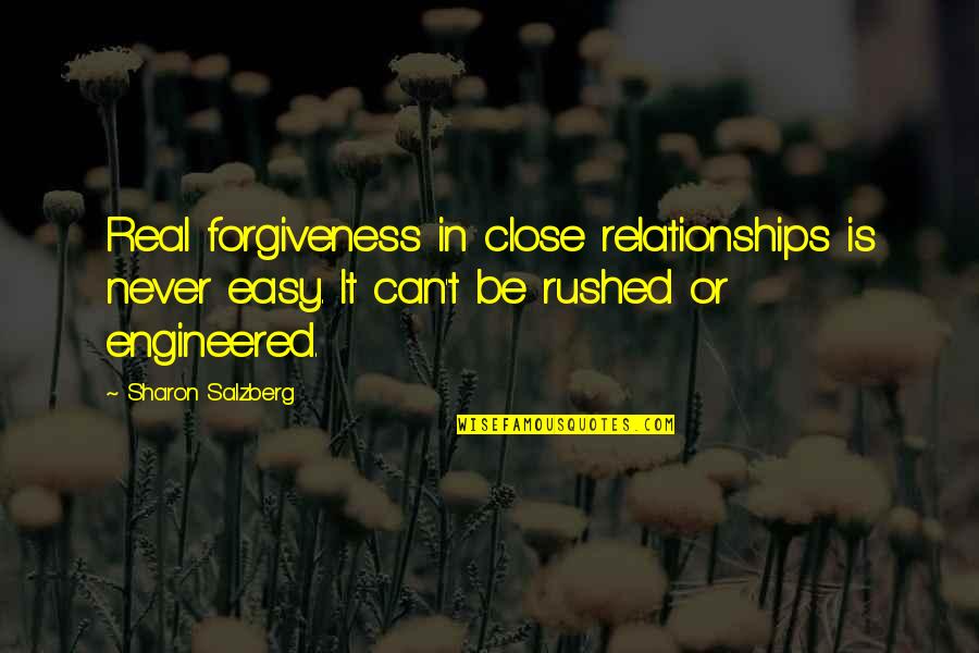 Columba's Quotes By Sharon Salzberg: Real forgiveness in close relationships is never easy.