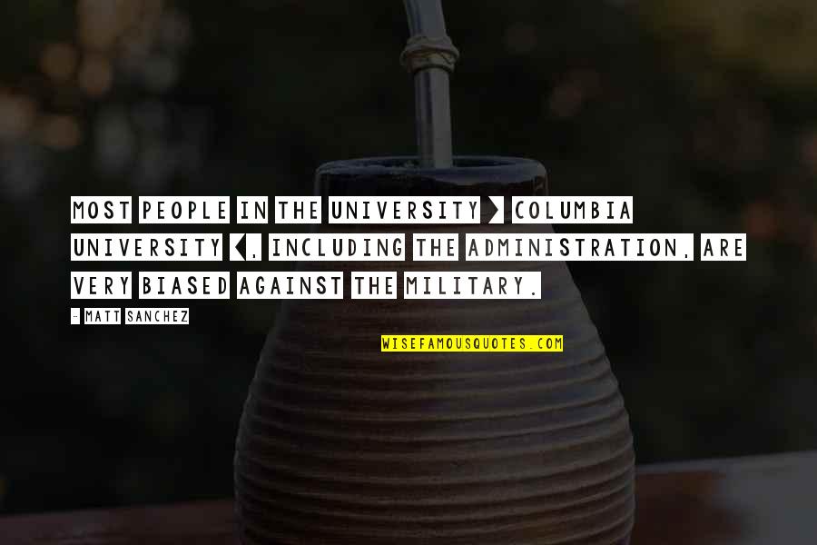 Columbia Quotes By Matt Sanchez: Most people in the university [ Columbia University