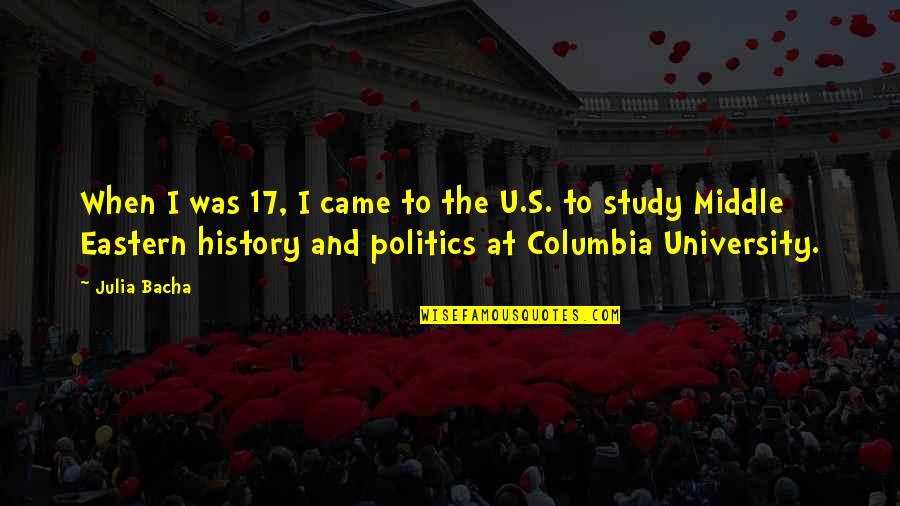 Columbia's Quotes By Julia Bacha: When I was 17, I came to the Columbia's Quotes By Julia Bacha: When I was 17, I came to the