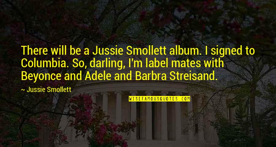 Columbia's Quotes By Jussie Smollett: There will be a Jussie Smollett album. I Columbia's Quotes By Jussie Smollett: There will be a Jussie Smollett album. I
