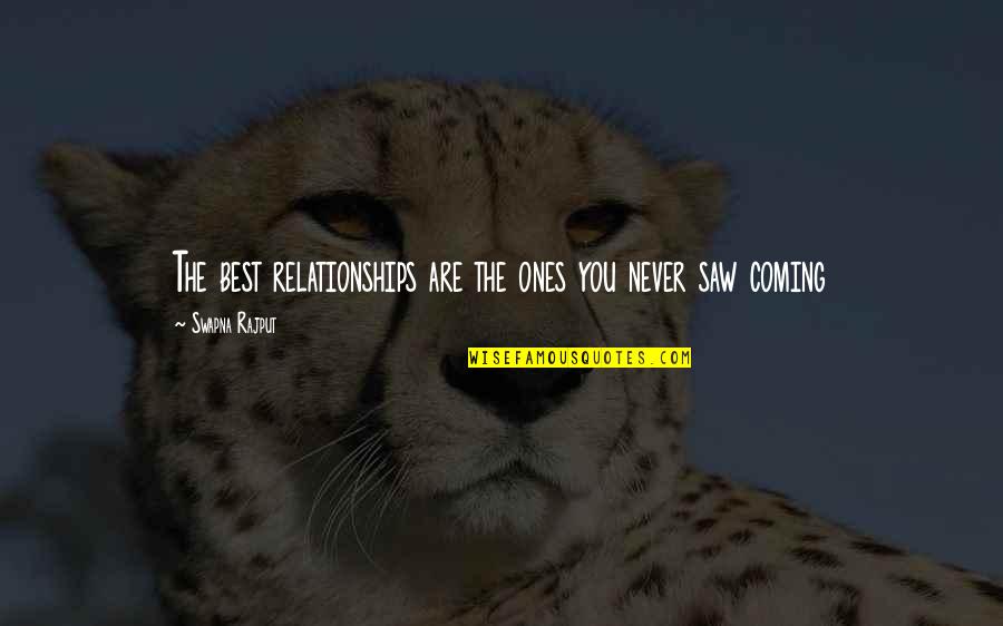 Columbro Architecture Quotes By Swapna Rajput: The best relationships are the ones you never