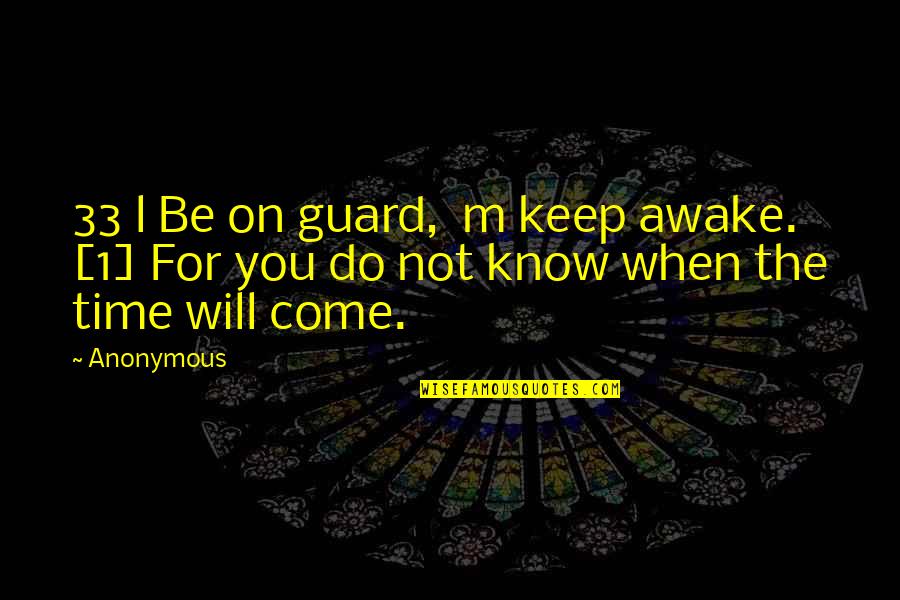 Columbus Ohio Quotes By Anonymous: 33 l Be on guard, m keep awake.