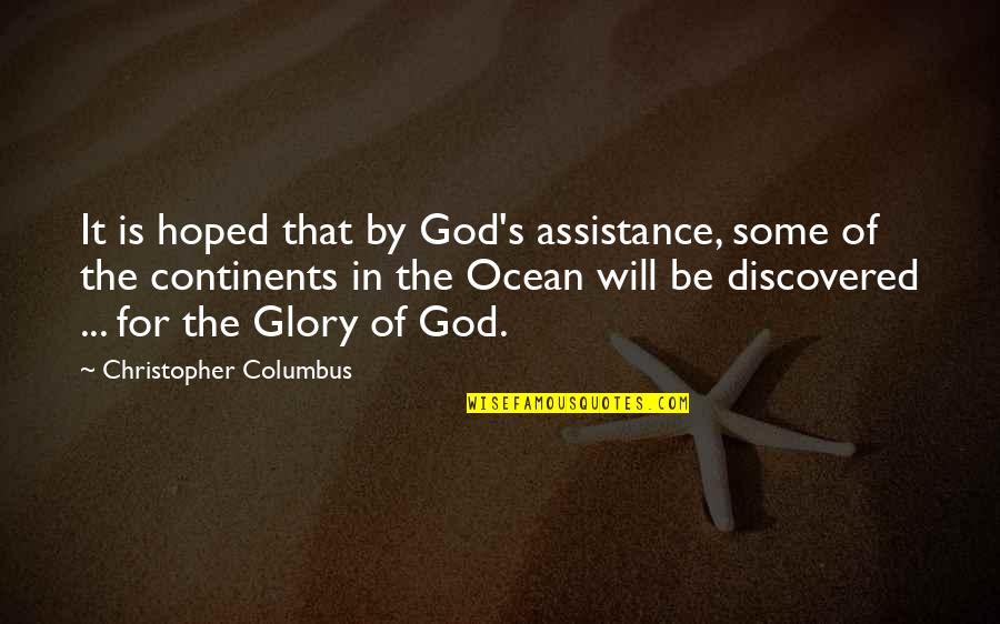Columbus Quotes By Christopher Columbus: It is hoped that by God's assistance, some