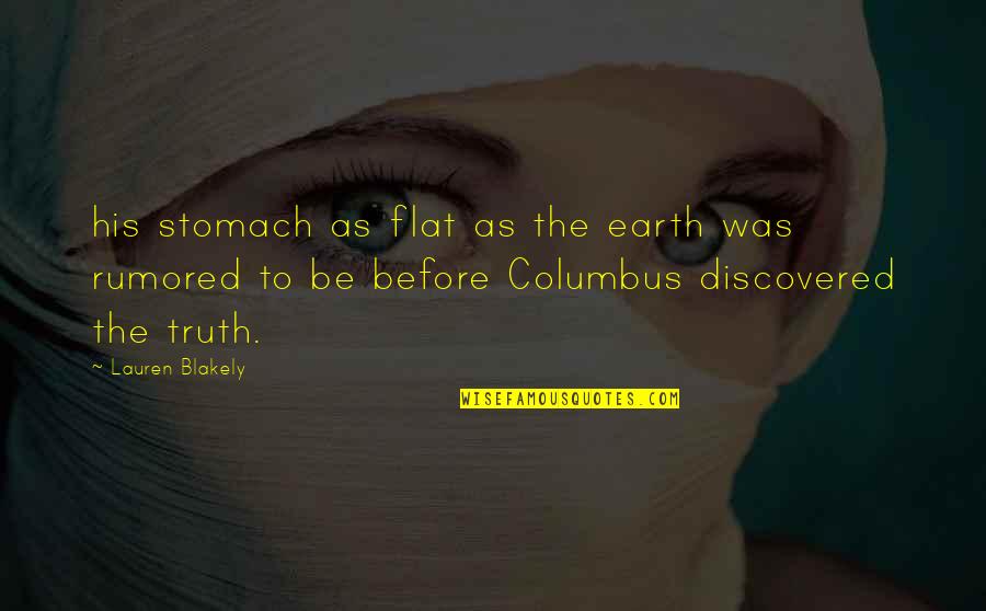 Columbus Quotes By Lauren Blakely: his stomach as flat as the earth was