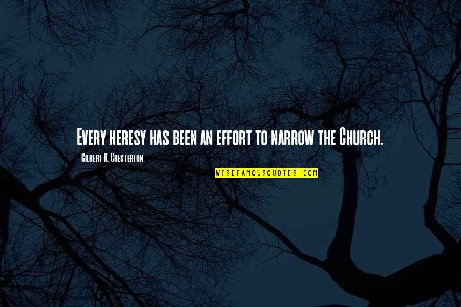 Columned Quotes By Gilbert K. Chesterton: Every heresy has been an effort to narrow