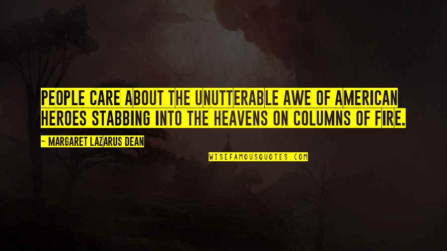 Columns Quotes By Margaret Lazarus Dean: People care about the unutterable awe of American