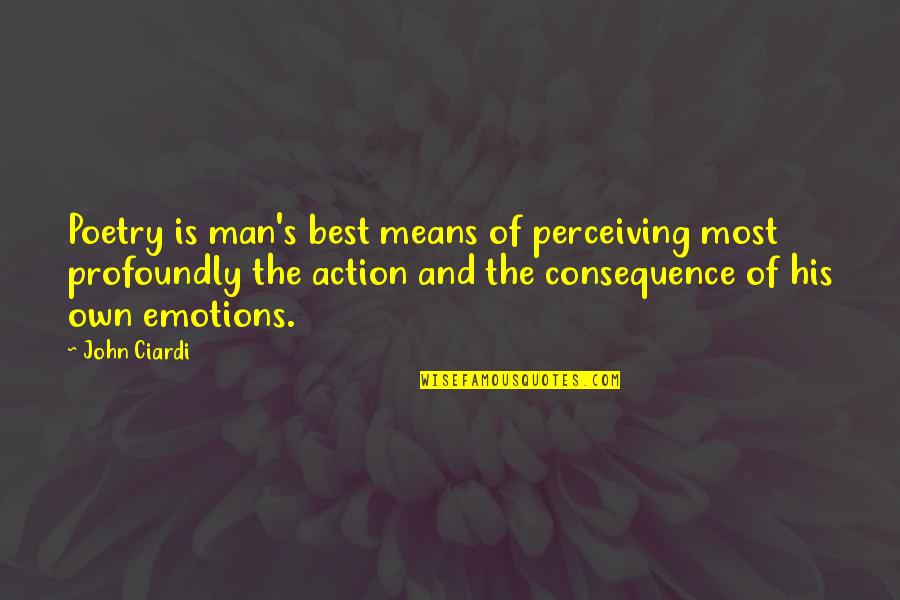 Coluna Dorsal Quotes By John Ciardi: Poetry is man's best means of perceiving most Coluna Dorsal Quotes By John Ciardi: Poetry is man's best means of perceiving most
