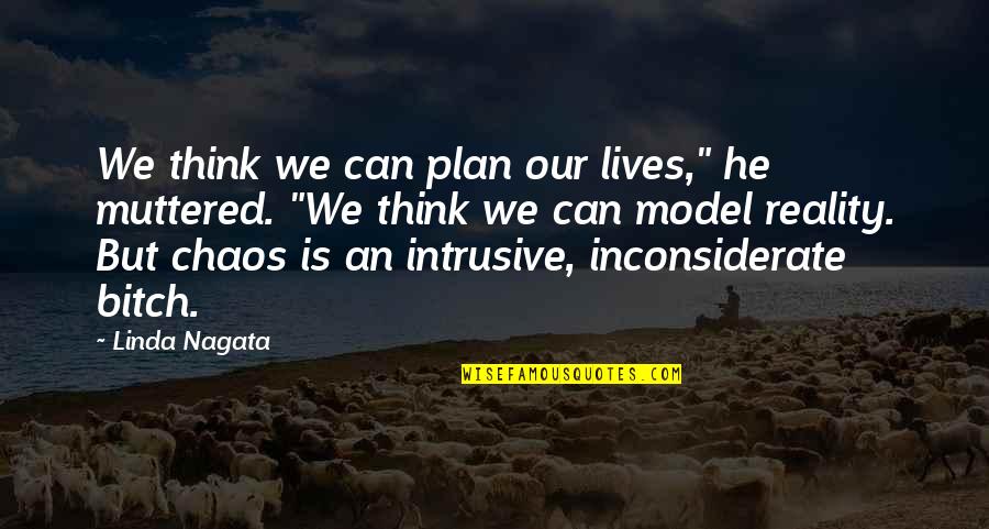 Coluna Dorsal Quotes By Linda Nagata: We think we can plan our lives," he Coluna Dorsal Quotes By Linda Nagata: We think we can plan our lives," he