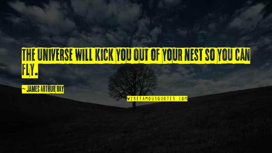 Colvett Car Quotes By James Arthur Ray: The Universe will kick you out of your Colvett Car Quotes By James Arthur Ray: The Universe will kick you out of your