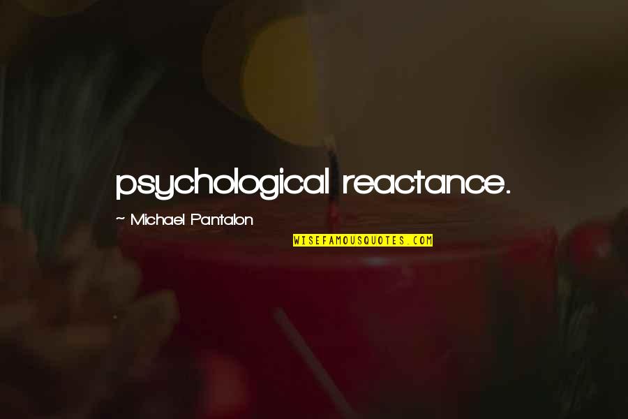 Colvett Car Quotes By Michael Pantalon: psychological reactance.