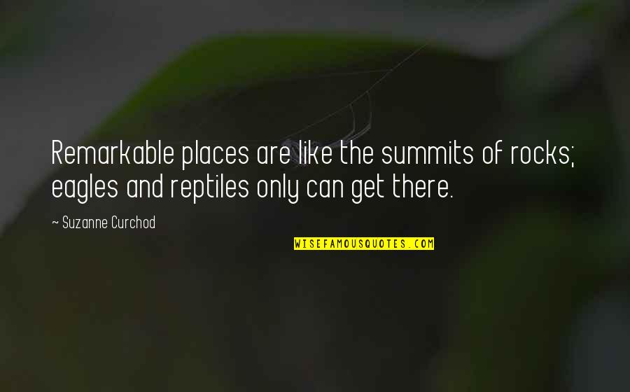 Colwills Quotes By Suzanne Curchod: Remarkable places are like the summits of rocks;