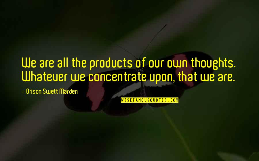 Com Cribs With Changing Quotes By Orison Swett Marden: We are all the products of our own Com Cribs With Changing Quotes By Orison Swett Marden: We are all the products of our own