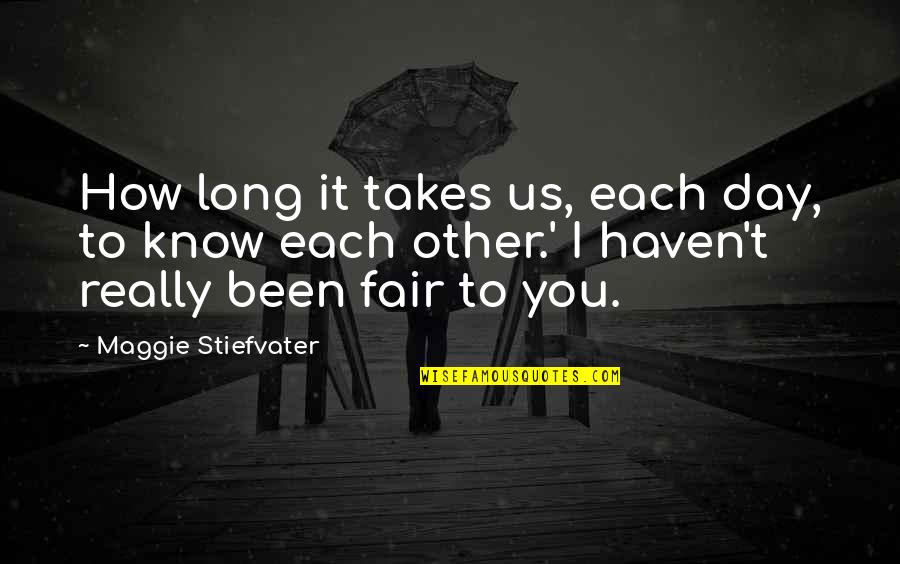Comandantes Gerais Quotes By Maggie Stiefvater: How long it takes us, each day, to Comandantes Gerais Quotes By Maggie Stiefvater: How long it takes us, each day, to