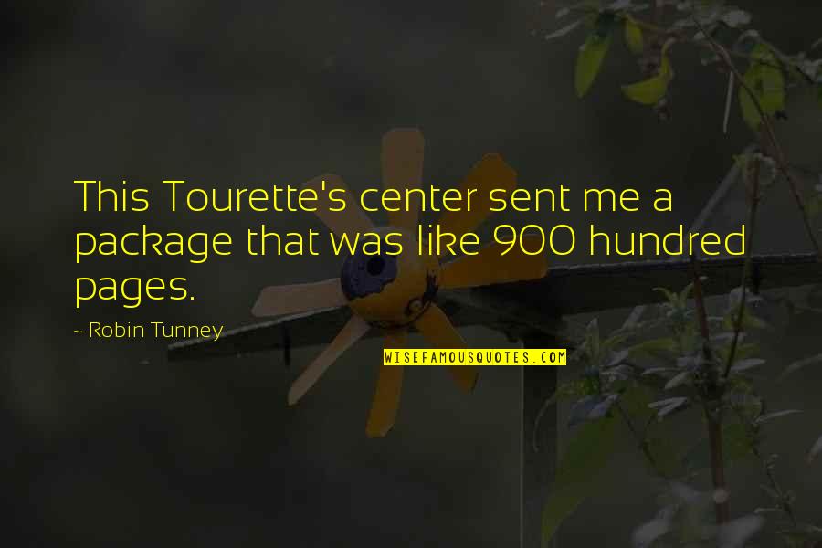 Comandor Mcbragg Quotes By Robin Tunney: This Tourette's center sent me a package that