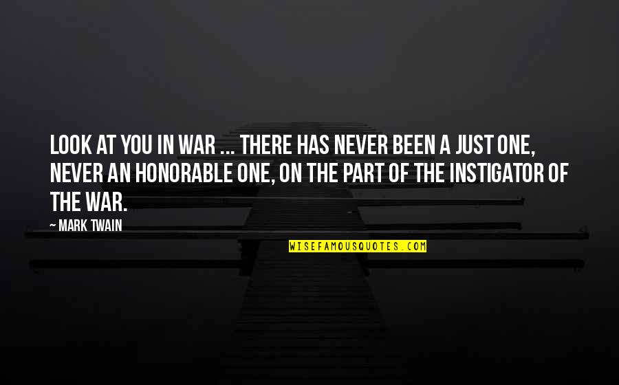 Comanescu Maria Quotes By Mark Twain: Look at you in war ... There has