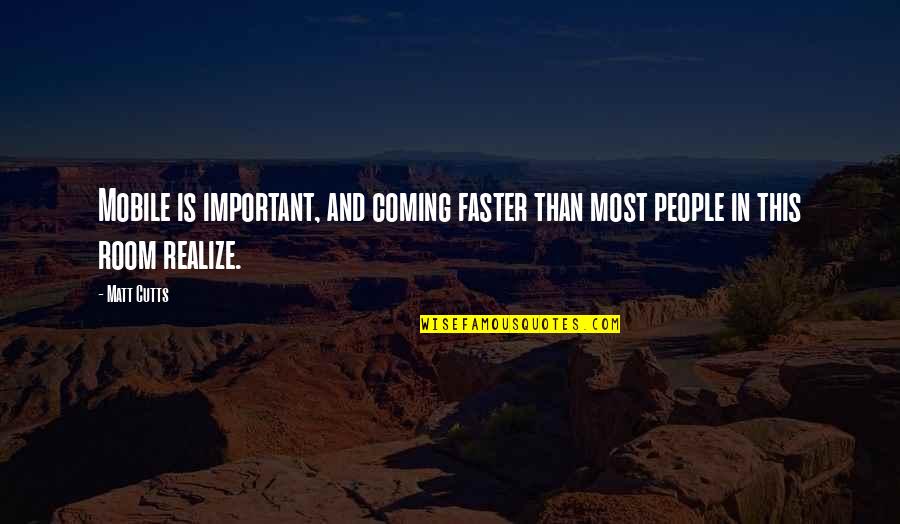 Comares Hilltop Quotes By Matt Cutts: Mobile is important, and coming faster than most