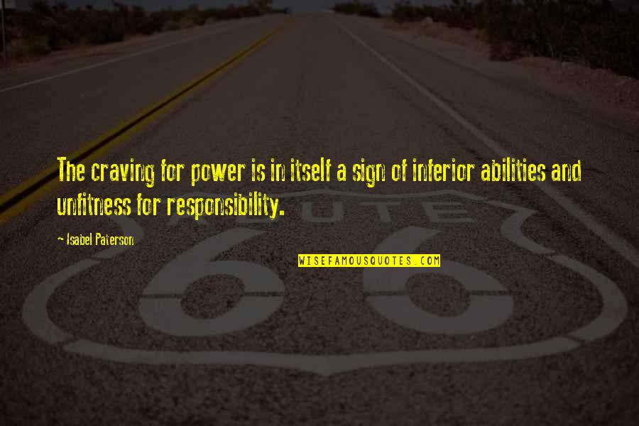 Combatants Quotes By Isabel Paterson: The craving for power is in itself a