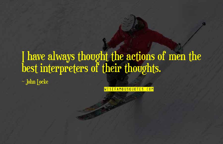 Combates De Militares Quotes By John Locke: I have always thought the actions of men