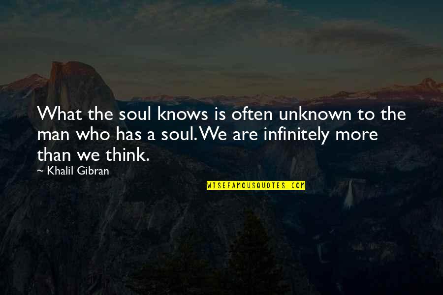 Combatives Quotes By Khalil Gibran: What the soul knows is often unknown to