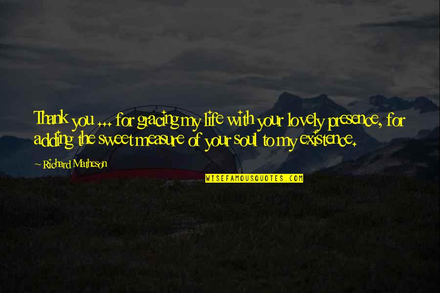 Combinaison De Protection Quotes By Richard Matheson: Thank you ... for gracing my life with Combinaison De Protection Quotes By Richard Matheson: Thank you ... for gracing my life with