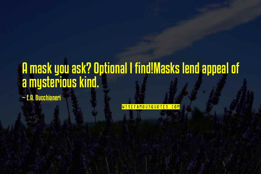 Combinaison Pantalon Quotes By E.A. Bucchianeri: A mask you ask? Optional I find!Masks lend Combinaison Pantalon Quotes By E.A. Bucchianeri: A mask you ask? Optional I find!Masks lend