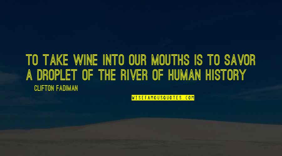 Combinar Archivos Quotes By Clifton Fadiman: To take wine into our mouths is to